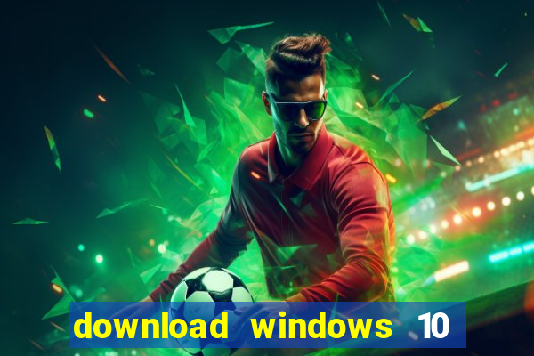 download windows 10 home iso 64 bit